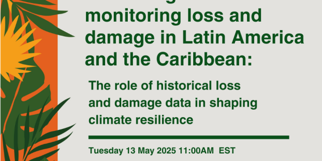 Recording and monitoring loss and damage in Latin America and the Caribbean: the role of historical loss and damage data in shaping climate resilience